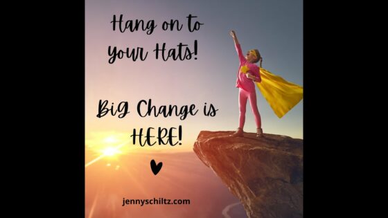 Hang onto your hats! BIG Change is HERE!